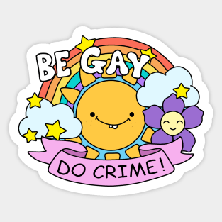 Be Gay Do Crime Sticker